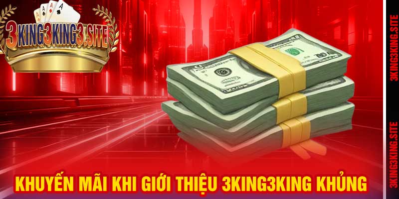 Khuyến mãi khi giới thiệu 3king3king khủng